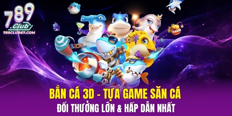 Bắn Cá 3D