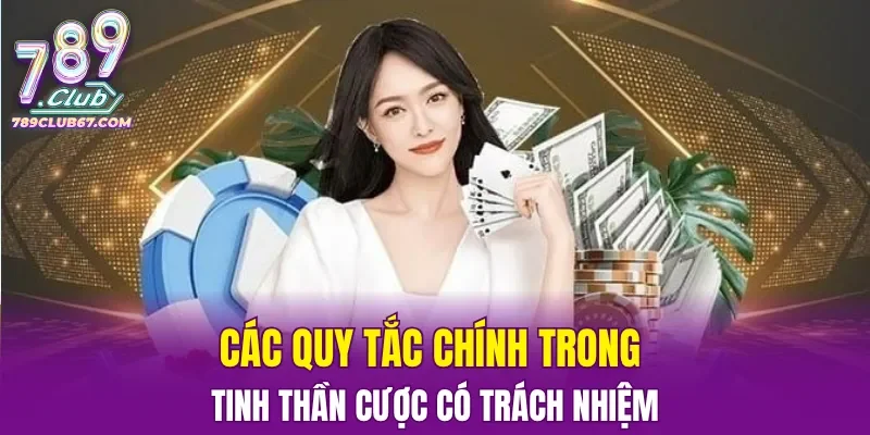 Các quy tắc chính trong tinh thần cược có trách nhiệm