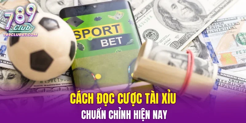 Cách đọc cược tài xỉu chuẩn chỉnh hiện nay