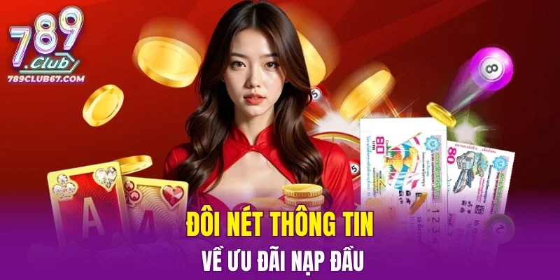 Đôi nét thông tin về ưu đãi nạp đầu