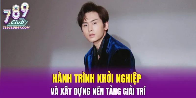 Hành trình khởi nghiệp và xây dựng nền tảng giải trí