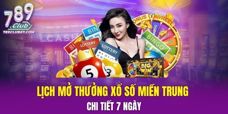 lịch mở thưởng xổ số miền trung