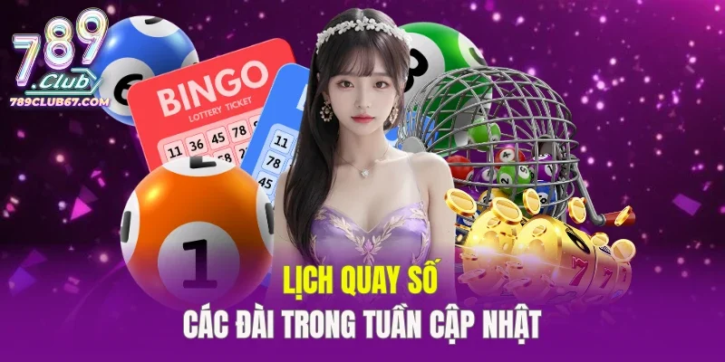 Lịch quay số các đài trong tuần cập nhật