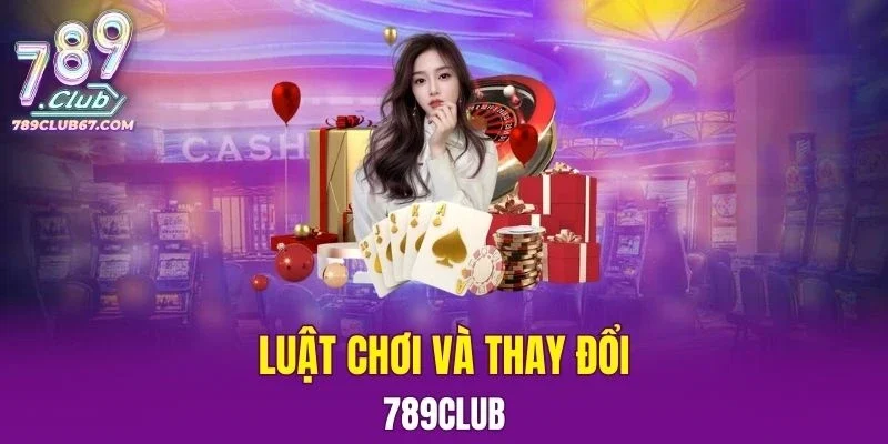 Luật Chơi Và Thay Đổi