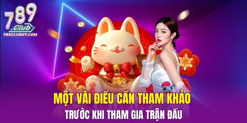 Một vài điều cần tham khảo trước khi tham gia trận đấu