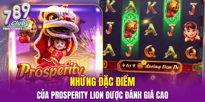 Những đặc điểm của Prosperity Lion được đánh giá cao