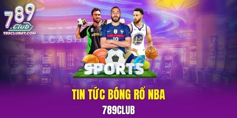 Tin Tức Bóng Rổ NBA