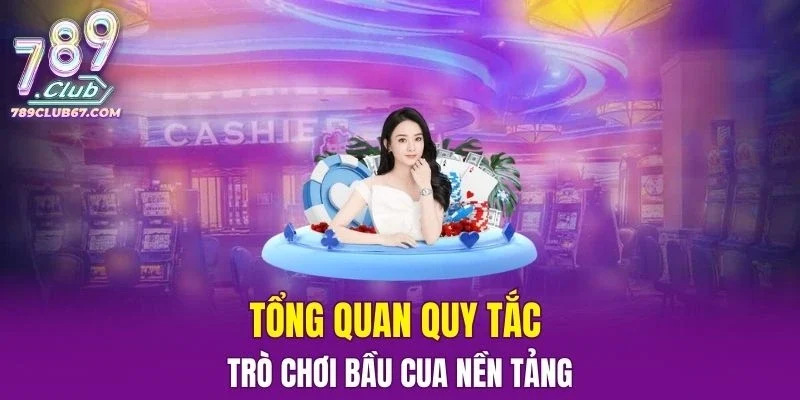 Tổng quan quy tắc trò chơi Bầu Cua